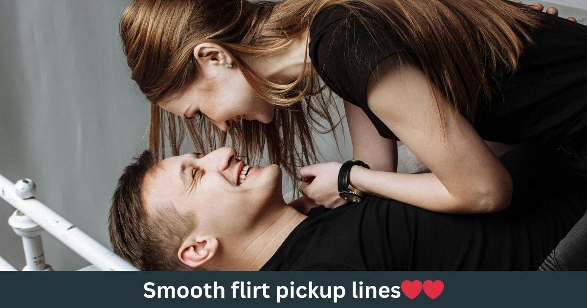 Smooth flirt pickup lines