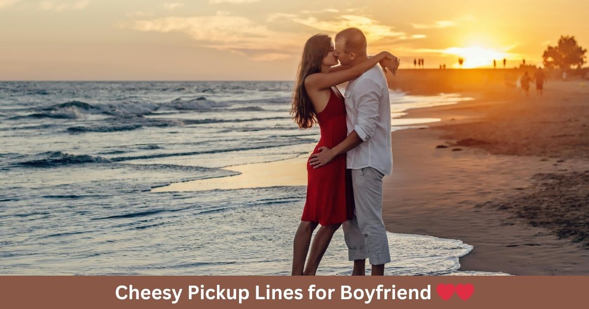 Cheesy Pickup Lines for Boyfriend